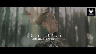 Huab Vwj Ft. David Yang - Tsis Txaus [Official MV]