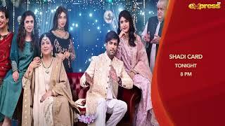 Shadi Card EP 25 Promo | Tonight at 8 pm | Junaid Khan - Sehar Hashmi | Express TV