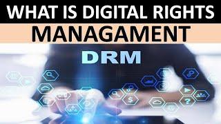 What Is The Digital Rights Management? Theoretically Explained.