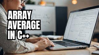 Average of Numbers in an Array in C++ - CPP  Programming Language Tutorial for Beginners