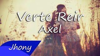 Verte Reir - Axel ( con letra )