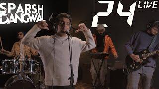 Sparsh Dangwal - 24 (Live from Tweaktone Studios)