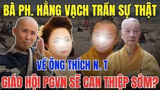 QUẢ BÁO! Bà Hằng Vạch Trần Sự Thật Về Ông Thích N. T – Giáo Hội PGVN Sẽ Can Thiệp Sớm?