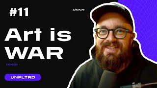 Improving the Content Creator Experience  |  Art_is_War  |  Unfiltered Podcast Ep. 11