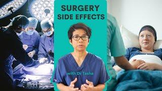 Surgery Side Effects - with Dr Tasha