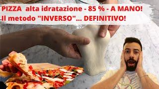 PIZZA in teglia ALTA IDRATAZIONE 85% a MANO - metodo "INVERSO" - DEFINITIVO! (ricetta completa)