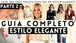 GUIA COMPLETO DO ESTILO ELEGANTE ! (PARTE 2 ) COMO TER CARA DE RICA?