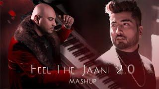 Feel The Jaani  2.0 Mashup | B Praak | Jaani | Sanki Boy | Punjabi Sad Song Mashup