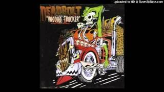 Dead Bolt - Truck Driving Son Of a Bitch