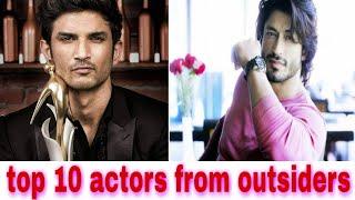 Top 10 Actors From Outsiders #BOLLYWOOD (NEHAL WAKODE)