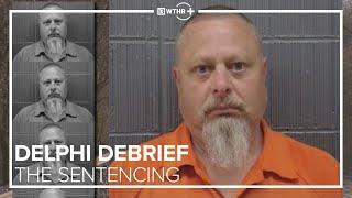 Judge sentences Richard Allen to 130 years for Delphi murders of Libby and Abby | DELPHI DEBRIEF