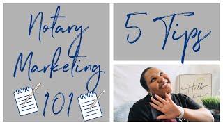 Notary Marketing 101 - 5 TIPS/STEPS To Start Your Mobile Notary Business 