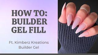 How To // Builder Gel Fill // ft. Kimberz Kreations // Refresh Your Builder Without Soaking!