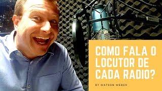 Como Fala o Locutor de Cada Rádio?  | Watson Weber