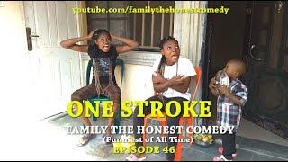 FUNNY VIDEO (ONE STROKE)  (Family The Honest Comedy) (Episode 46)