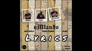 Umlando (Lyrics) - Toss, 9umba, Mdoovar ft Sir Trill, Young Stunna, Lady Du, Sinomsolo