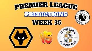 Premier league predictions week 35. 2023/24