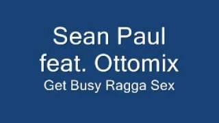 YouTube - Sean Paul feat. Ottomix - Get Busy Ragga Sex.flv