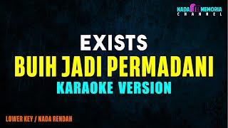 Exists - Buih Jadi Permadani (Karaoke Version) Lower Key