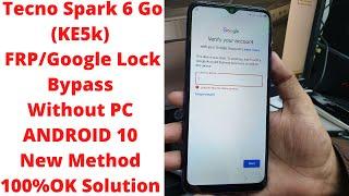 Tecno Spark 6 Go (KE5k) FRP/Google Lock Bypass Without PC ANDROID 10 New Method 100%OK Solution