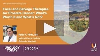 Focal and Salvage Therapies for Prostate Cancer: What’s Worth It and What’s Not?