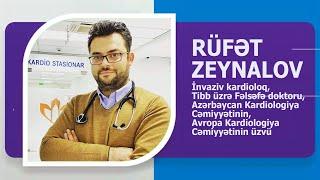 RUFƏT ZEYNALOV İNVAZİV KARDİOLOQ AKC VƏ ESC ÜZVÜ. BİOQRAFİYASI. WIKIMED.AZ TEQDIM EDIR.