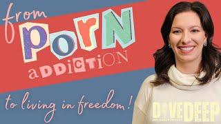 She had a Porn Addiction - She Now Lives in Freedom