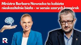Ziemkiewicz: ministra Barbara Nowacka to kobieta nieskazitelnie biała - w sensie szarych komórek