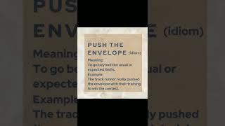 #shorts idiom | PUSH THE ENVELOPE