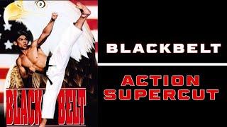 BLACKBELT: Action Supercut