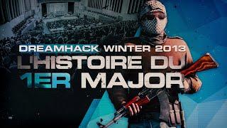 L'histoire du 1er Major de CS:GO - DreamHack Winter 2013  (English Subtitles)