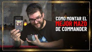 Cómo montar el MEJOR MAZO de COMMANDER en MAGIC THE GATHERING