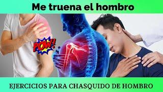 Cómo quitar el CHASQUIDO EN HOMBRO / me truena el hombro