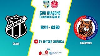 CEARÁ x TIRADENTES - QUARTAS DE FINAL (09:30) - CEARENSE SUB-15