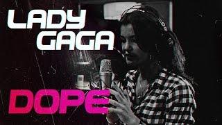 Lady Gaga - Dope (Vocal Cover by VeraFox)