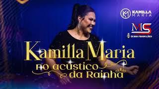 KAMILLA MARIA NO ACÚSTICO DA RAINHA