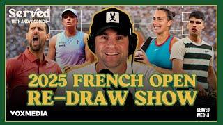 2025 French Open Re-Draw Special | Andy Roddick & Jon Wertheim Re-Pick the Winners!
