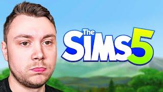 I'm worried about The Sims 5...