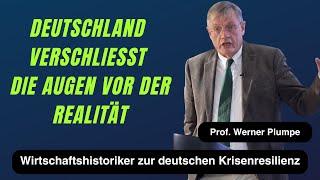 "Deutschland verschließt die Augen vor der Realität" Prof Dr Werner Plumpe