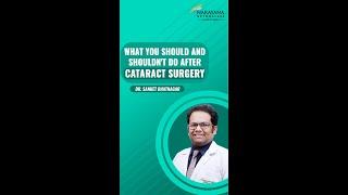 After cataract surgery what you should and shouldn't do | Dr. Sanket Bhatnagar | Narayana Nethralaya