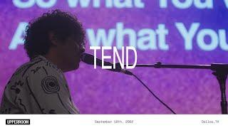 Tend - UPPERROOM