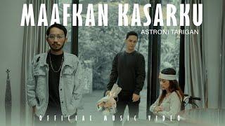 Maafkan Kasarku - Astroni (Official Music Video)