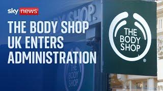 The Body Shop UK enters administration threatening more than 2,000 jobs and 100 shops