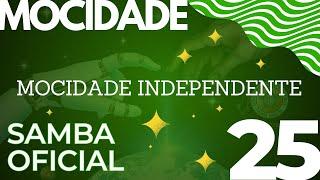 SAMBA MOCIDADE 2025 OFICIAL MOCIDADE INDEPENDENTE SAMBA CAMPEÃO