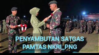 HARU DAN BANGGA!!!!PENYAMBUTAN SATGAS PAMTAS NKRI _ PNG KEWILAYAHAN RAIDER KHUSUS JS 113