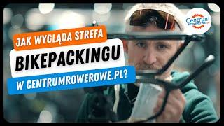 BIKEPACKING w centrumrowerowe.pl - prezentacja | KRÓLESTWO ROWEROWE