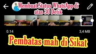 Cara Membuat Status WhatsApp di Atas 30 detik