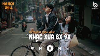 Nhạc Xưa 8x 9x - Nhạc Ballad Xưa Chill Nhẹ Nhàng Hay Nhất Mọi Thời Đại - Top Nhạc Trẻ Xưa Hot Tiktok