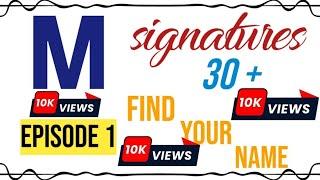  M signatures  | M signature styles | signature style of my name | m signature style