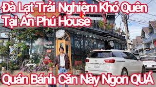 Đà Lạt Trải Nghiệm Khó Quên Tại An Phú House, Bánh Căn Ngon